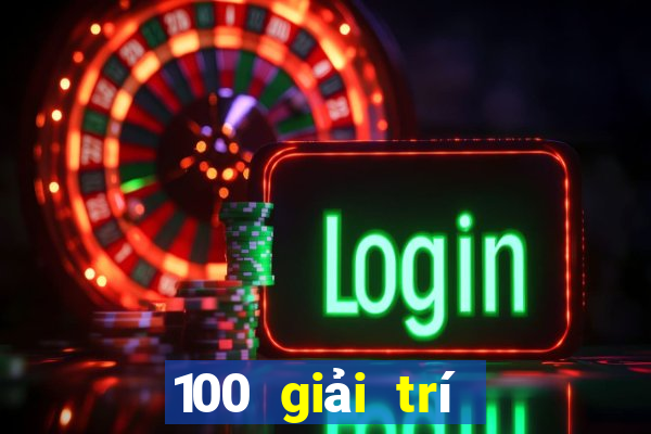 100 giải trí hàng đầu