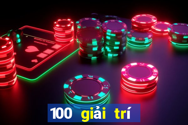 100 giải trí hàng đầu