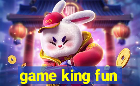 game king fun