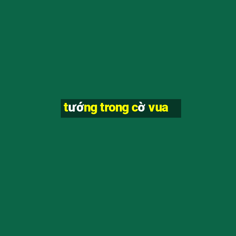 tướng trong cờ vua