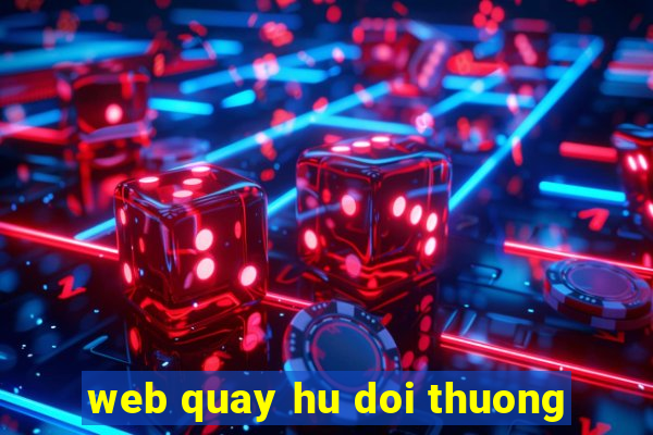 web quay hu doi thuong