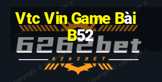 Vtc Vin Game Bài B52