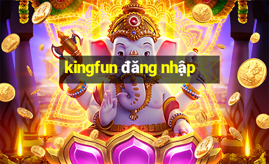 kingfun đăng nhập