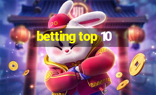 betting top 10