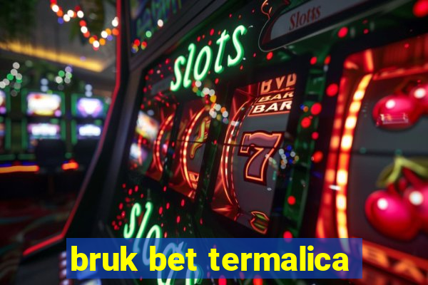 bruk bet termalica