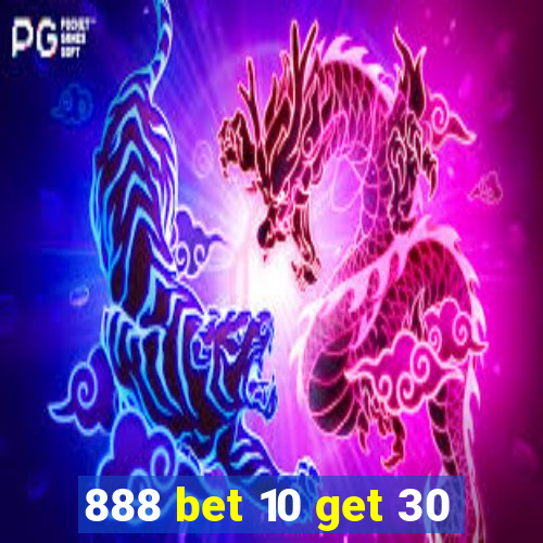 888 bet 10 get 30