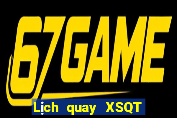 Lịch quay XSQT ngày 30