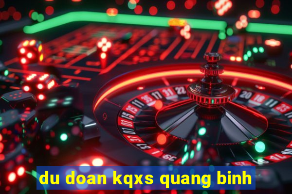 du doan kqxs quang binh