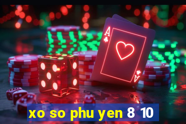 xo so phu yen 8 10