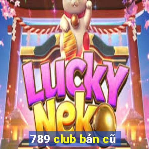 789 club bản cũ