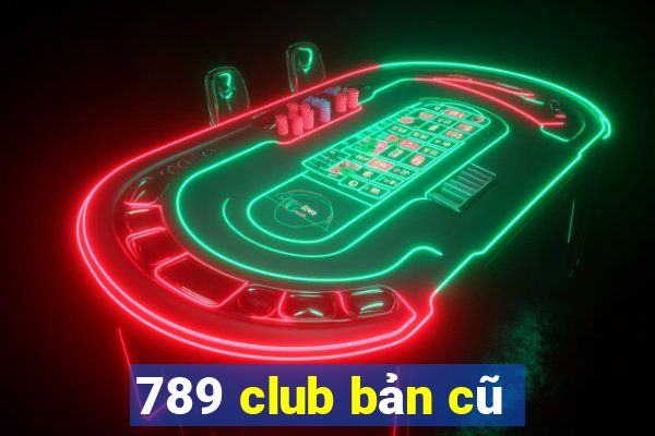 789 club bản cũ