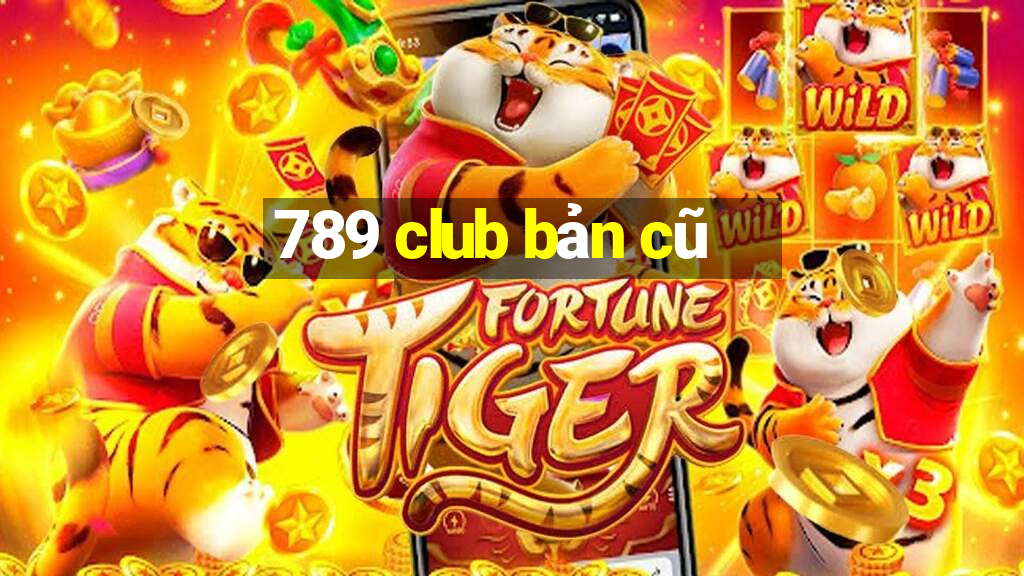 789 club bản cũ