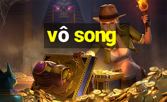 vô song