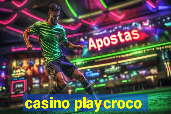 casino playcroco