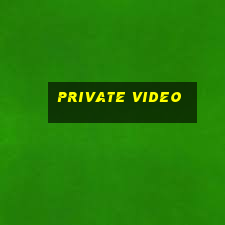 private video