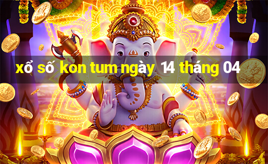 xổ số kon tum ngày 14 tháng 04