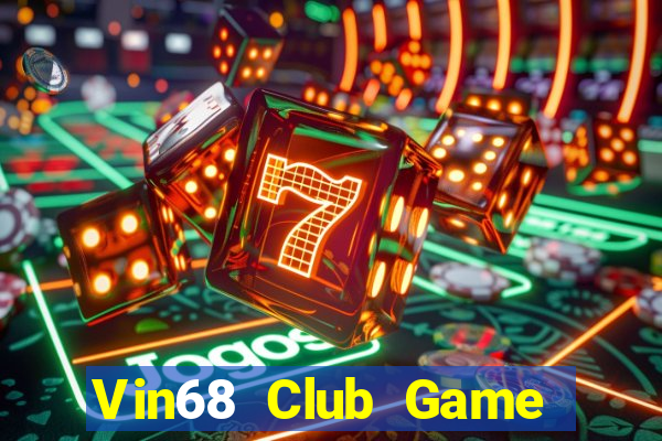 Vin68 Club Game Bài 247