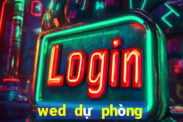 wed dự phòng của bet9