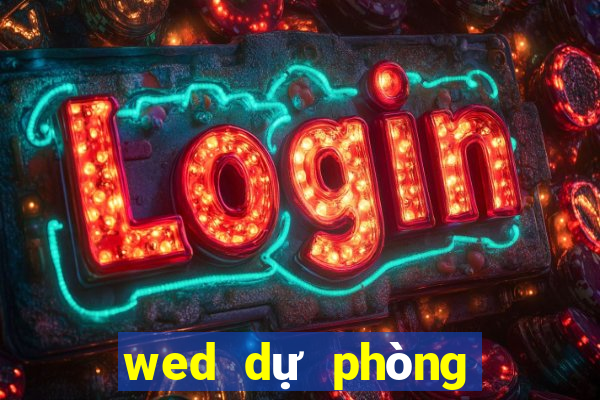 wed dự phòng của bet9