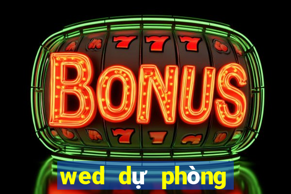 wed dự phòng của bet9