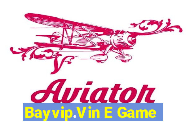 Bayvip.Vin E Game