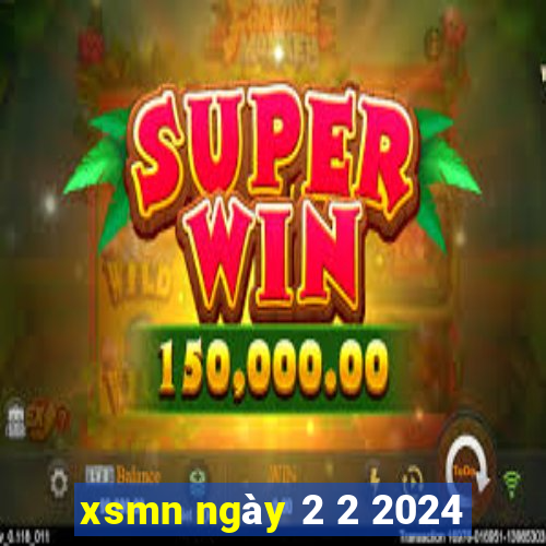 xsmn ngày 2 2 2024