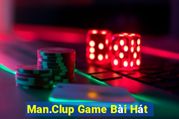 Man.Clup Game Bài Hát