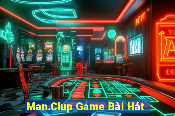 Man.Clup Game Bài Hát