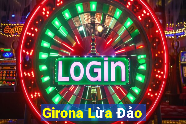 Girona Lừa Đảo