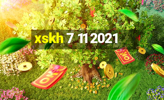 xskh 7 11 2021