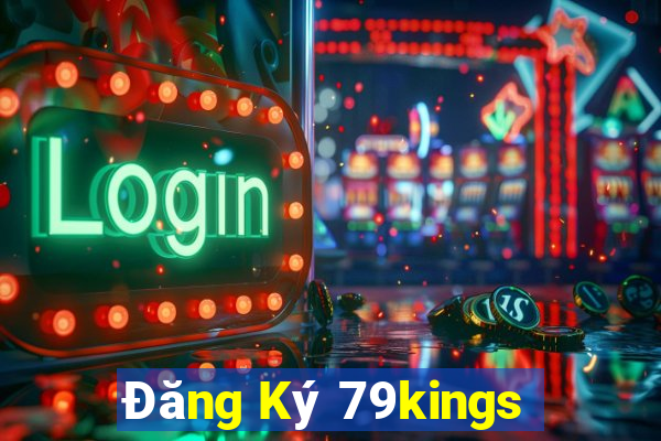 Đăng Ký 79kings