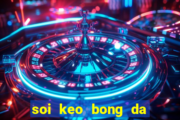 soi keo bong da toi nay