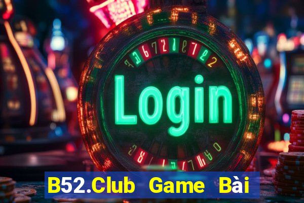 B52.Club Game Bài 52Fun Đổi Thưởng