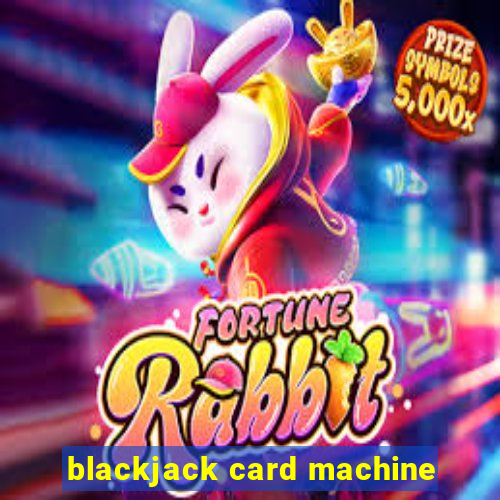 blackjack card machine