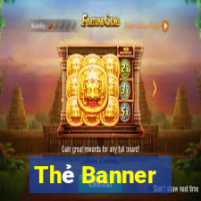 Thẻ Banner