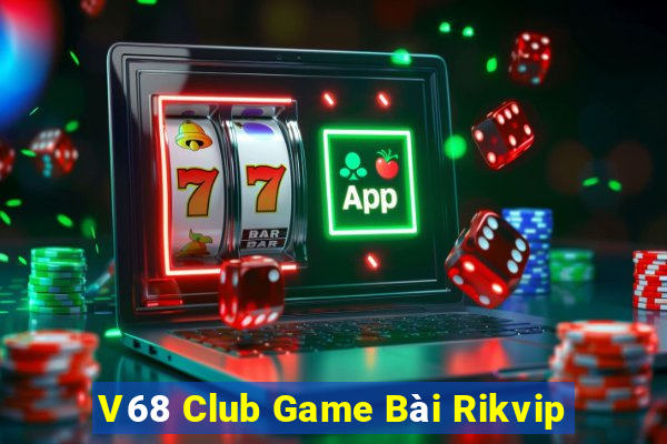 V68 Club Game Bài Rikvip