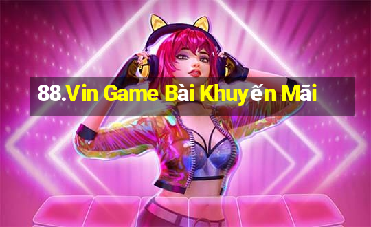 88.Vin Game Bài Khuyến Mãi