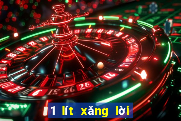 1 lít xăng lời bao nhiêu tiền