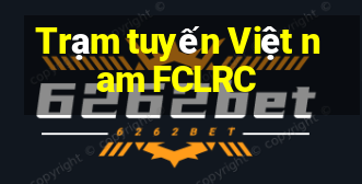 Trạm tuyến Việt nam FCLRC