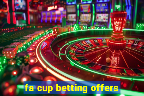 fa cup betting offers