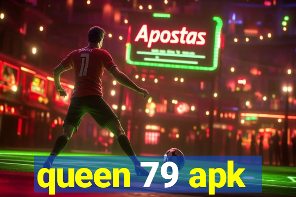 queen 79 apk