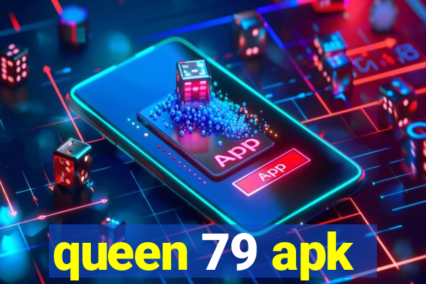 queen 79 apk