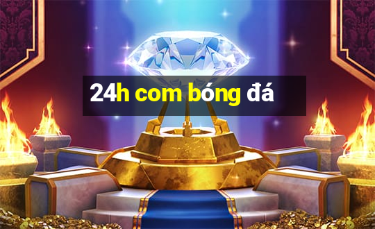 24h com bóng đá