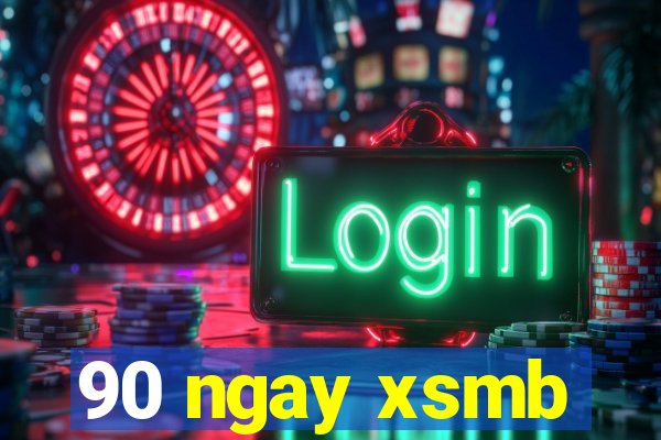 90 ngay xsmb