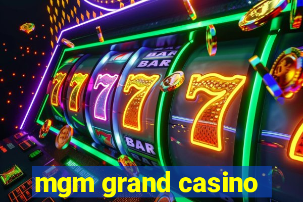 mgm grand casino