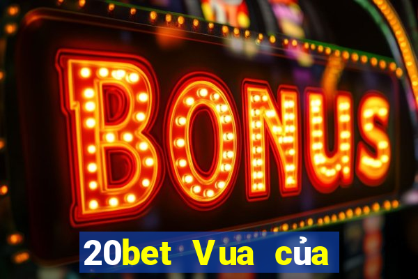 20bet Vua của xổ số nhanh 3