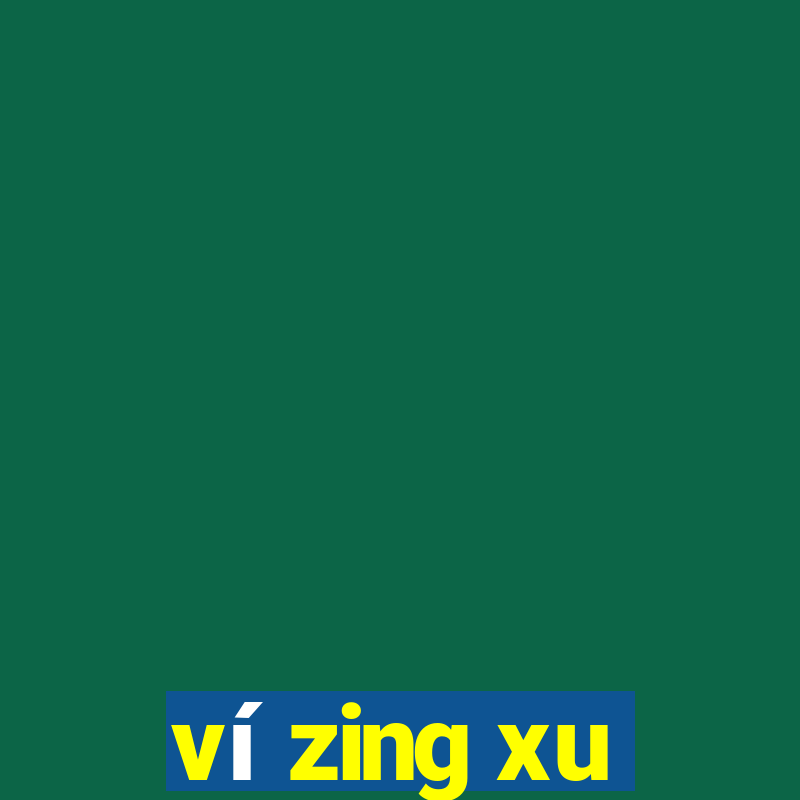 ví zing xu