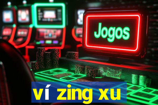 ví zing xu