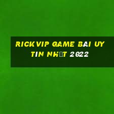 Rickvip Game Bài Uy Tín Nhất 2022