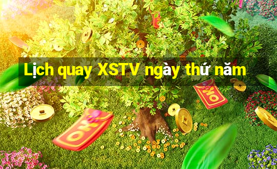 Lịch quay XSTV ngày thứ năm